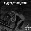 Buy Kalahari Surfers - Bigger Than Jesus Mp3 Download