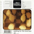 Buy The Jazz Butcher - Waiting For The Love Bus Mp3 Download