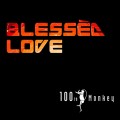 Buy 100th Monkey - Blessèd Love (CDS) Mp3 Download