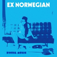 Purchase Ex Norwegian - House Music