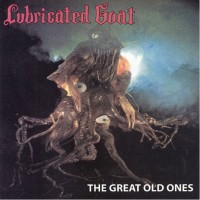 Purchase Lubricated Goat - The Great Old Ones