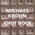 Buy Michael Krohn - Idiot Rock Mp3 Download