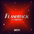 Buy Ikon - Flashback (+ I Decide) Mp3 Download