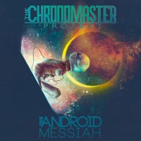 Purchase The Chronomaster Project - The Android Messiah