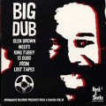 Buy Glen Brown & King Tubby - Big Dub 15 Dubs From Lost Tapes Mp3 Download