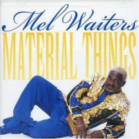 Purchase Mel Waiters - Material Things