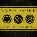 Buy Eva Under Fire - Love, Drugs & Misery Mp3 Download