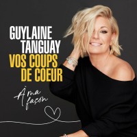 Purchase Guylaine Tanguay - Vos Coups De Coeur À Ma Façon