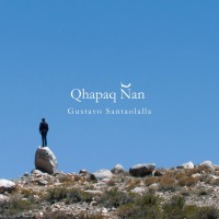 Purchase Gustavo Santaolalla - Qhapaq Ñan - Desandando El Camino