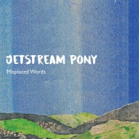 Purchase Jetstream Pony - Misplaced Words