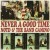 Buy NOTD - Never A Good Time (Feat. The Band Camino) (CDS) Mp3 Download
