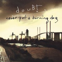 Purchase Doubt - Never Pet A Burning Dog