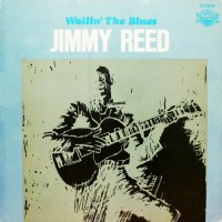 Purchase Jimmy Reed - Wailin' The Blues (Vinyl)