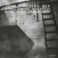 Buy John Lindberg Bc3 - Born In An Urban Ruin Mp3 Download