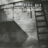 Purchase John Lindberg Bc3 - Born In An Urban Ruin