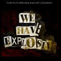 Buy The Future Sound Of London - We Have Explosive 2021 Mp3 Download