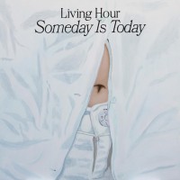 Purchase Living Hour - Someday Is Today