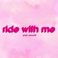 Purchase Pink Sweat$ - Ride With Me (CDS)