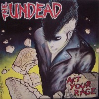 Purchase The Undead - Act Your Rage!