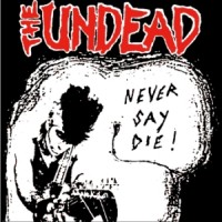 Purchase The Undead - Never Say Die!