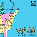 Buy Deep Chills - Waikiki (CDS) Mp3 Download