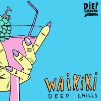 Purchase Deep Chills - Waikiki (CDS)