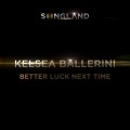 Buy Kelsea Ballerini - Better Luck Next Time (CDS) Mp3 Download