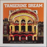 Purchase Tangerine Dream - Live In Reims Cinema Opera September 23Rd, 1975
