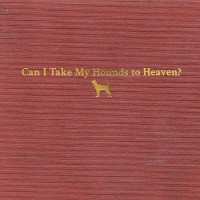 Purchase Tyler Childers - Can I Take My Hounds To Heaven? CD3