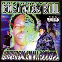 Purchase Bushwick Bill - Universal Small Souljah