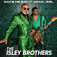 Purchase The Isley Brothers - Make Me Say It Again, Girl