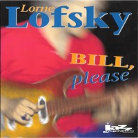 Purchase Lorne Lofsky - Bill, Please