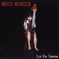 Purchase Marco Mendoza - Live For Tomorrow