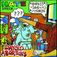 Purchase Dayglo Abortions - Hate Speech