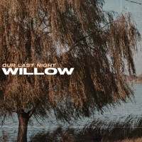 Purchase Our Last Night - Willow (CDS)