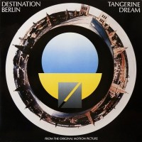 Purchase Tangerine Dream - Destination Berlin (From The Original Motion Picture)