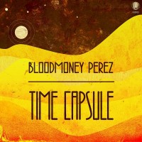 Purchase Bloodmoney Perez - Time Capsule