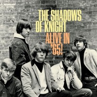 Purchase The Shadows Of Knight - Alive In '65!