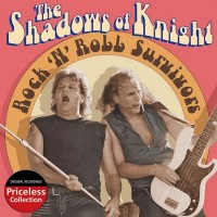 Purchase The Shadows Of Knight - Rock 'N' Roll Survivors