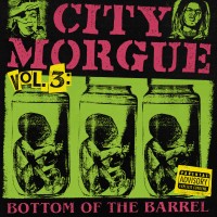 Purchase City Morgue, Zillakami & Sosmula - City Morgue Vol. 3: Bottom Of The Barrel