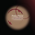 Buy Paul Kelly - Drinking Mp3 Download