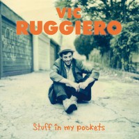 Purchase Vic Ruggiero - Stuff In My Pockets