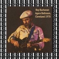 Purchase Roy Buchanan - At The Agora Ballroom, Cleveland, 1978