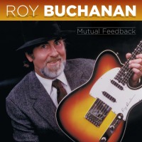 Purchase Roy Buchanan - Mutual Feedback