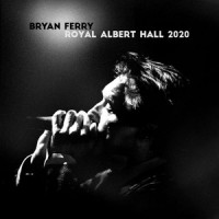 Purchase Bryan Ferry - Live At The Royal Albert Hall 2020