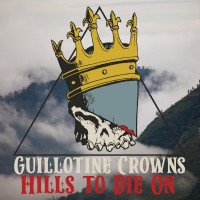 Purchase Guillotine Crowns - Hills To Die On