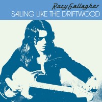 Purchase Rory Gallagher - Sailing Like The Driftwood