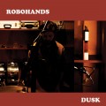 Buy Robohands - Dusk Mp3 Download