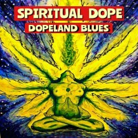 Purchase Spiritual Dope - Dopeland Blues