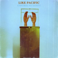 Purchase Like Pacific - Control My Sanity